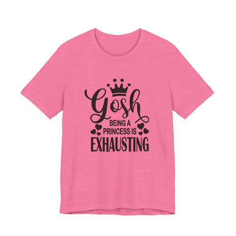 Being a Princess is Exhausting (Pittsburgh Sarcasm Series) - Unisex Jersey Short Sleeve Tee T-Shirt - YinzerShop