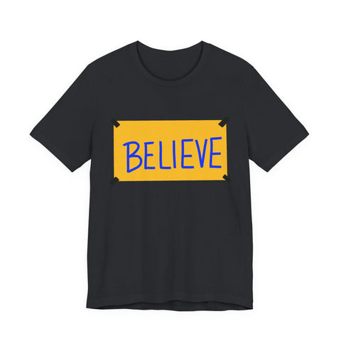 Believe Sign - Unisex Jersey Short Sleeve Tee T-Shirt - YinzerShop