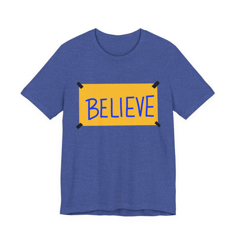 Believe Sign - Unisex Jersey Short Sleeve Tee T-Shirt - YinzerShop