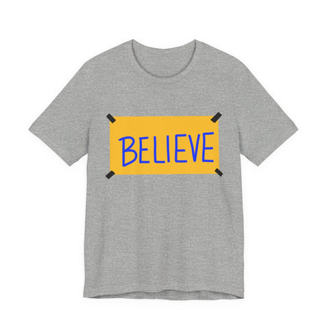 Believe Sign - Unisex Jersey Short Sleeve Tee T-Shirt - YinzerShop