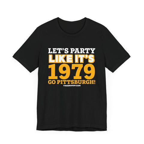 Bella Canvas Tee - Let's Party Like It's 1979! Retro Vintage Party Shirt, Soft Cotton T-Shirt - YinzerShop