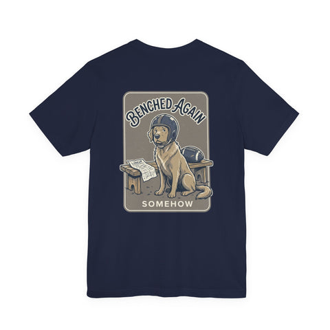 Benchwarmer Dog Football T‑Shirt — "Benched Again Somehow" Graphic Tee T-Shirt - YinzerShop