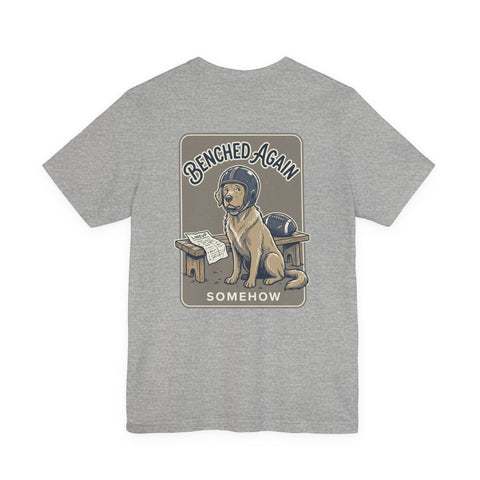 Benchwarmer Dog Football T‑Shirt — "Benched Again Somehow" Graphic Tee T-Shirt - YinzerShop