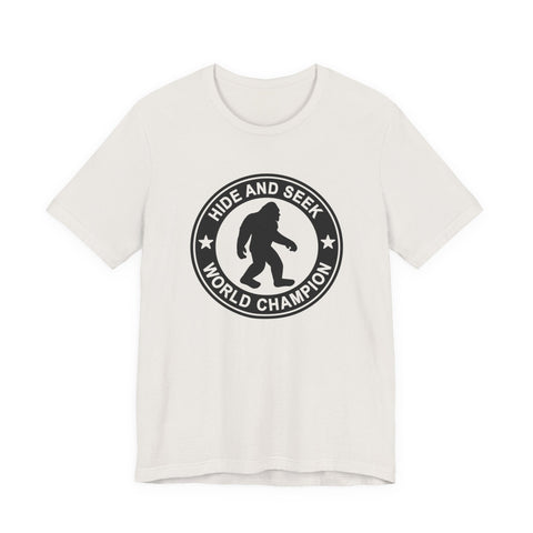 Bigfoot Hide and Seek Champion (Pittsburgh Sarcasm Series) - Unisex Jersey Short Sleeve Tee T-Shirt - YinzerShop