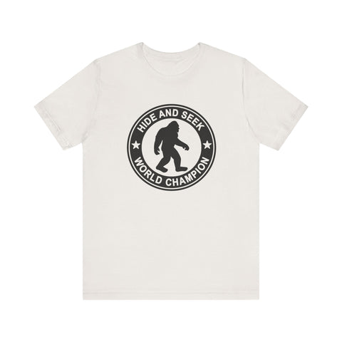 Bigfoot Hide and Seek Champion (Pittsburgh Sarcasm Series) - Unisex Jersey Short Sleeve Tee T-Shirt - YinzerShop