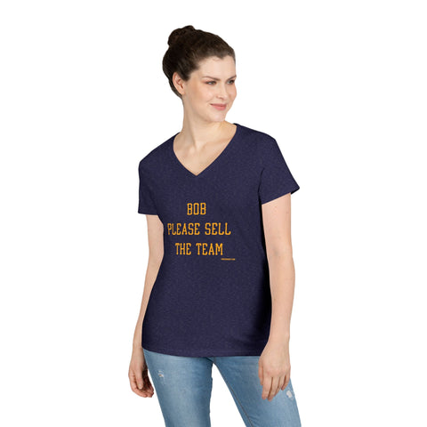 Bob Please Sell The Team - Ladies V-Neck T-Shirt | Soft Cotton Shirt V-Neck T-Shirt - YinzerShop