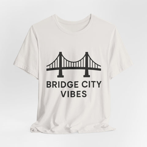 Bridge City Vibes - Unisex Jersey Short Sleeve Tee T-Shirt - YinzerShop