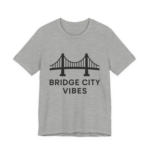 Bridge City Vibes - Unisex Jersey Short Sleeve Tee T-Shirt - YinzerShop