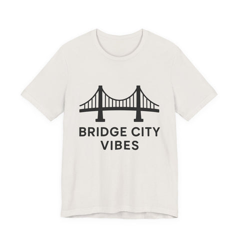 Bridge City Vibes - Unisex Jersey Short Sleeve Tee T-Shirt - YinzerShop