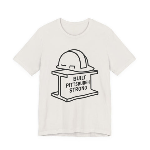 Built Pittsburgh Strong - Unisex Jersey Short Sleeve Tee T-Shirt - YinzerShop