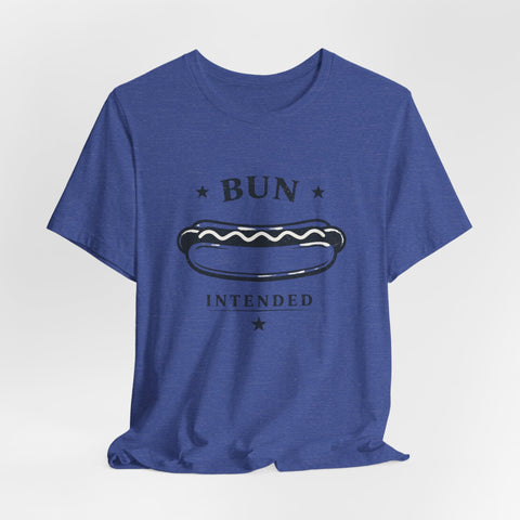 Bun Intended Hot Dog Tee | Fourth of July Patriotic Food Humor T-Shirt - YinzerShop