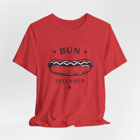 Bun Intended Hot Dog Tee | Fourth of July Patriotic Food Humor T-Shirt - YinzerShop