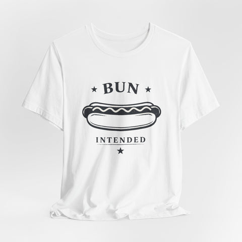 Bun Intended Hot Dog Tee | Fourth of July Patriotic Food Humor T-Shirt - YinzerShop
