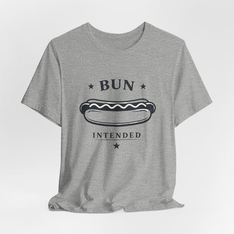 Bun Intended Hot Dog Tee | Fourth of July Patriotic Food Humor T-Shirt - YinzerShop
