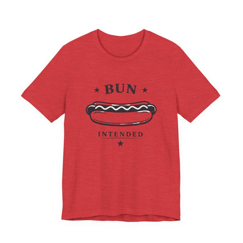 Bun Intended Hot Dog Tee | Fourth of July Patriotic Food Humor T-Shirt - YinzerShop