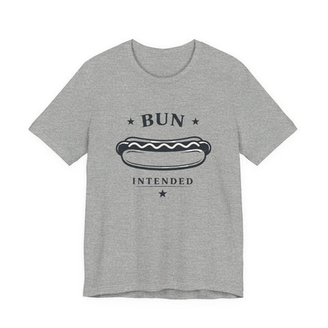 Bun Intended Hot Dog Tee | Fourth of July Patriotic Food Humor T-Shirt - YinzerShop