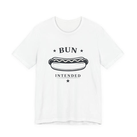 Bun Intended Hot Dog Tee | Fourth of July Patriotic Food Humor T-Shirt - YinzerShop