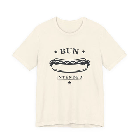 Bun Intended Hot Dog Tee | Fourth of July Patriotic Food Humor T-Shirt - YinzerShop
