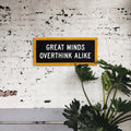 Camp Flag Great Minds Overthink Alike | Oxford Pennant Black Cream Gold Banner Camp Flag - YinzerShop