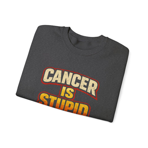 Cancer Awareness Sweatshirt – Cancer Is Stupid Crewneck | Soft Cotton Blend Sweatshirt - YinzerShop