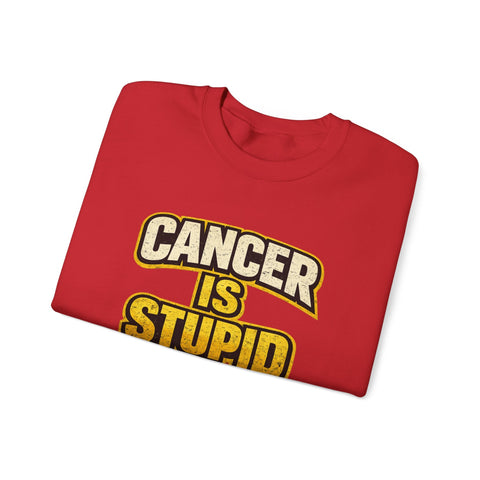 Cancer Awareness Sweatshirt – Cancer Is Stupid Crewneck | Soft Cotton Blend Sweatshirt - YinzerShop