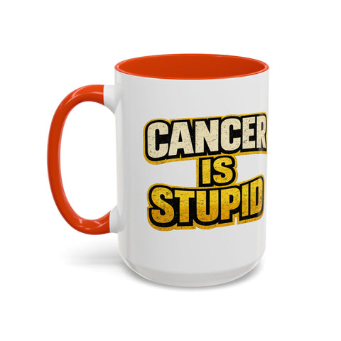Cancer Is Stupid Coffee Mug — Bold Cancer Awareness 15oz Mug - YinzerShop