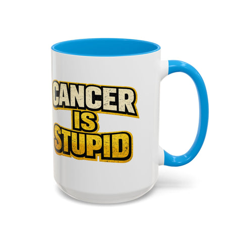 Cancer Is Stupid Coffee Mug — Bold Cancer Awareness 15oz Mug - YinzerShop