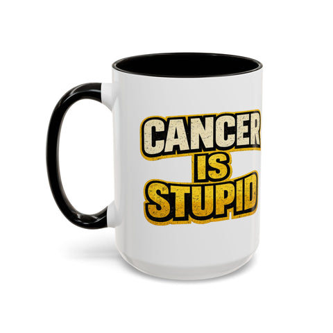 Cancer Is Stupid Coffee Mug — Bold Cancer Awareness 15oz Mug - YinzerShop