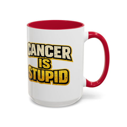 Cancer Is Stupid Coffee Mug — Bold Cancer Awareness 15oz Mug - YinzerShop