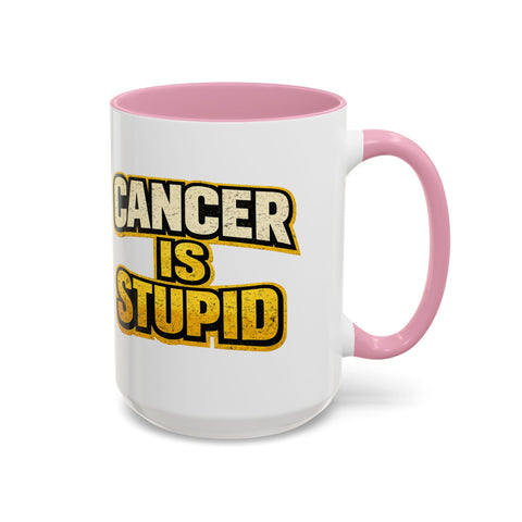Cancer Is Stupid Coffee Mug — Bold Cancer Awareness 15oz Mug - YinzerShop