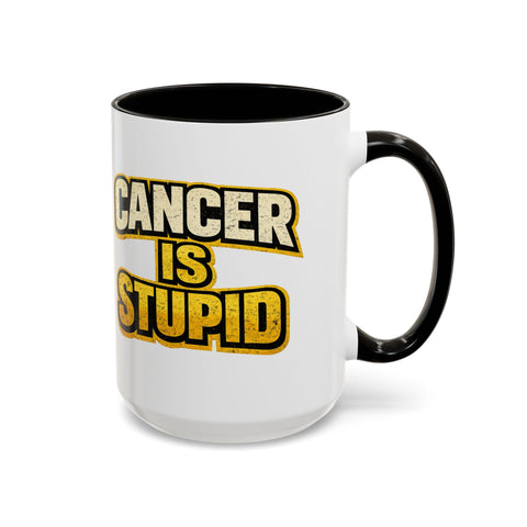 Cancer Is Stupid Coffee Mug — Bold Cancer Awareness 15oz Mug - YinzerShop