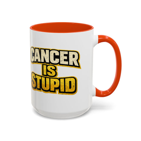 Cancer Is Stupid Coffee Mug — Bold Cancer Awareness 15oz Mug - YinzerShop
