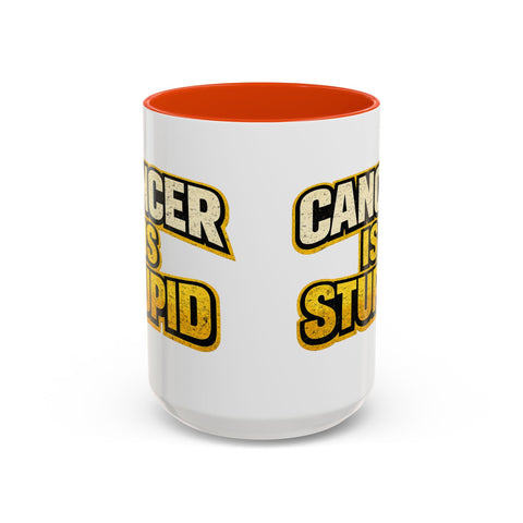 Cancer Is Stupid Coffee Mug — Bold Cancer Awareness 15oz Mug - YinzerShop