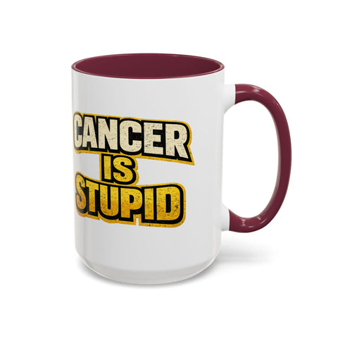 Cancer Is Stupid Coffee Mug — Bold Cancer Awareness 15oz Mug - YinzerShop