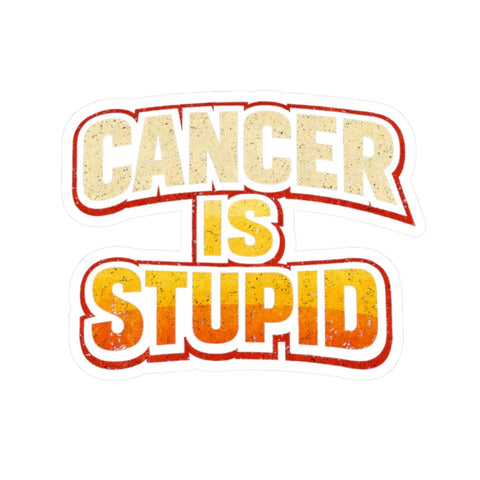 Cancer Is Stupid Sticker Burnt Orange & Yellow Distressed Paper Products - YinzerShop