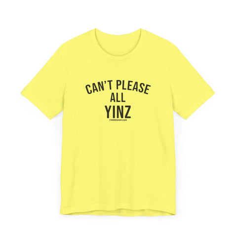 Can't Please All Yinz - Short Sleeve Tee T-Shirt - YinzerShop