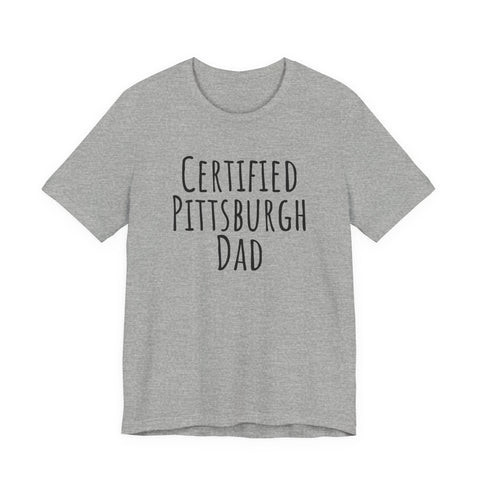Certified Pittsburgh Dad - Unisex Jersey Short Sleeve Tee T-Shirt - YinzerShop