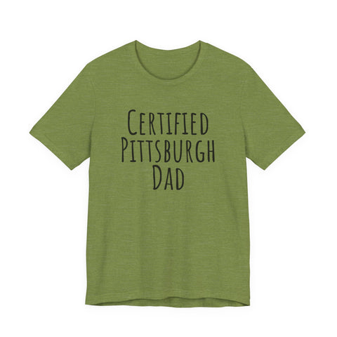 Certified Pittsburgh Dad - Unisex Jersey Short Sleeve Tee T-Shirt - YinzerShop