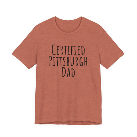 Certified Pittsburgh Dad - Unisex Jersey Short Sleeve Tee T-Shirt - YinzerShop