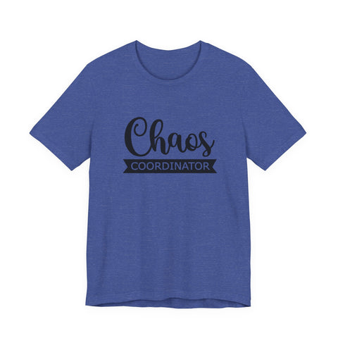 Chaos Coordinator (Pittsburgh Sarcasm Series) - Unisex Jersey Short Sleeve Tee T-Shirt - YinzerShop