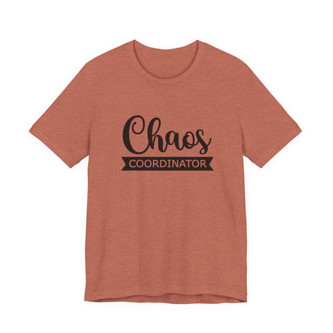 Chaos Coordinator (Pittsburgh Sarcasm Series) - Unisex Jersey Short Sleeve Tee T-Shirt - YinzerShop