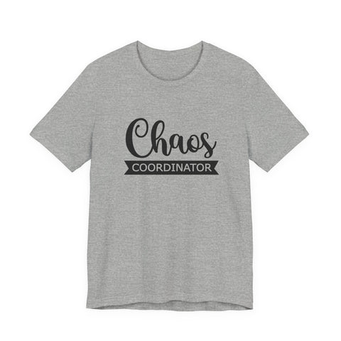 Chaos Coordinator (Pittsburgh Sarcasm Series) - Unisex Jersey Short Sleeve Tee T-Shirt - YinzerShop
