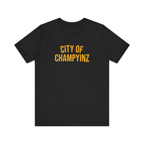 City of ChampYINZ - Short Sleeve Tee T-Shirt - YinzerShop