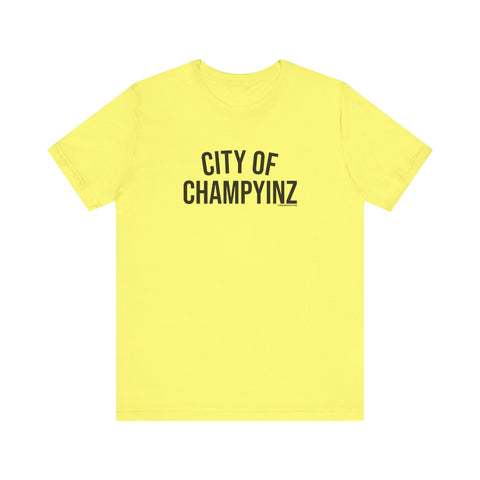 City of ChampYINZ - Short Sleeve Tee T-Shirt - YinzerShop