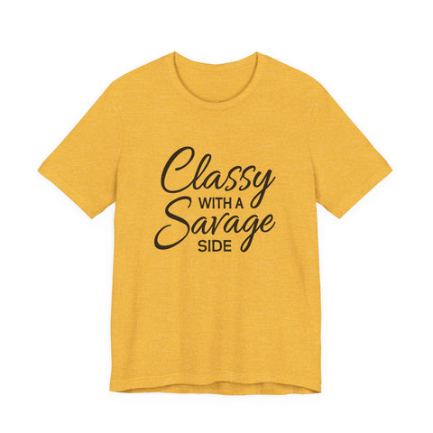 Classy with a Savage Side (Pittsburgh Sarcasm Series) - Unisex Jersey Short Sleeve Tee T-Shirt - YinzerShop