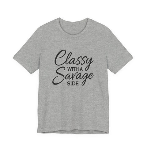 Classy with a Savage Side (Pittsburgh Sarcasm Series) - Unisex Jersey Short Sleeve Tee T-Shirt - YinzerShop
