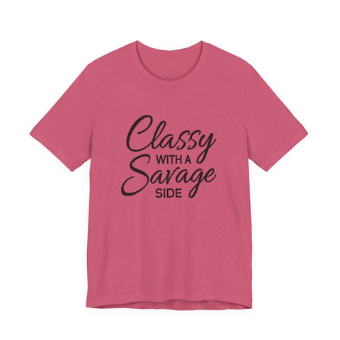 Classy with a Savage Side (Pittsburgh Sarcasm Series) - Unisex Jersey Short Sleeve Tee T-Shirt - YinzerShop