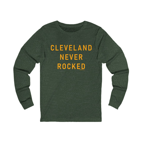 Cleveland Never Rocked - Long Sleeve Tee Long Sleeve Shirt - YinzerShop