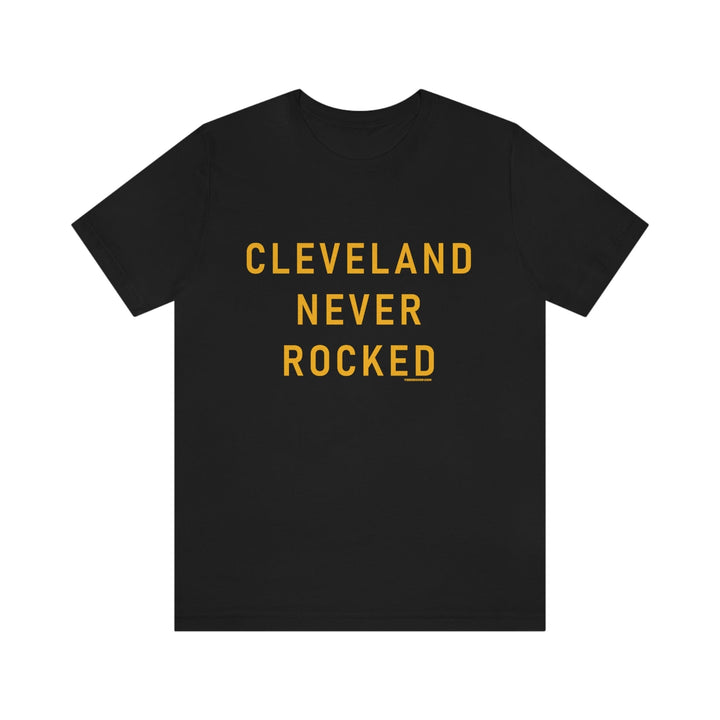 Cleveland Never Rocked T-shirt T-Shirt Printify Black S 