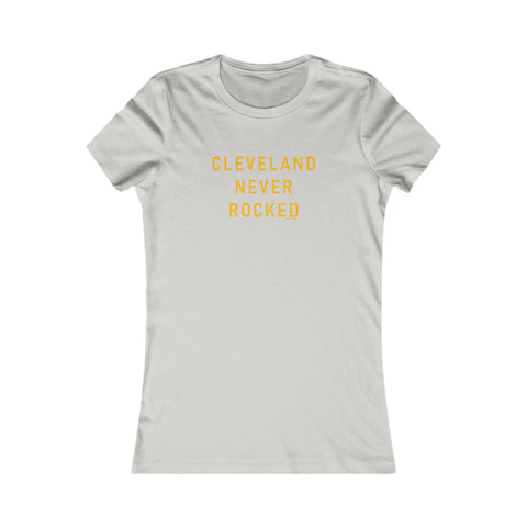 Cleveland Never Rocked Women's Slim Feminine Fit Tee T-Shirt - YinzerShop
